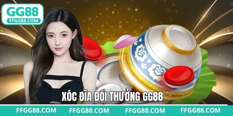 Xóc Đĩa Đổi Thưởng GG88 - Mẹo Chơi Hay, Rinh Tiền Về Tay